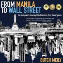 From Manila to Wall Street: An Immigrant's Journey With America's First Black Tycoon Audiobook