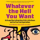Whatever the Hell You Want Audiobook