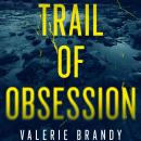Trail of Obsession: Book One, The Predator / Prey Thriller Series Audiobook