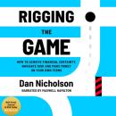 Rigging the Game: How to Achieve Financial Certainty, Navigate Risk and Make Money on Your Own Terms Audiobook