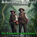 Adventure Stories with Thunderstorms: The Forgotten Expedition Audiobook