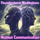 Thunderstorm Meditations - Human Communication Audiobook