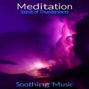 Meditation - Sounds of Thunderstorms: Soothing Music Audiobook