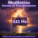 Meditation - Sounds of Thunderstorms (432 Hz Edition): Schubert Piano Sonata No. 18 in G Major, D.89 Audiobook