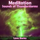 Meditation - Sounds of Thunderstorms: Love Stories Audiobook