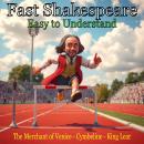 Fast Shakespeare - Easy to Understand ( The Merchant of Venice, Cymbeline, and King Lear) Audiobook