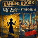 Banned Books – The Yellow Wallpaper + Symposium Audiobook