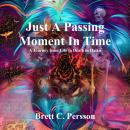 Just A Passing Moment In Time: A Journey of Life and Death in Haiku Audiobook