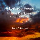 A Lost Soul Found in the Darkness: The Journey of a Soul in Haiku Audiobook