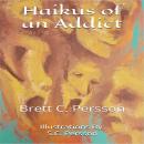 Haikus of an Addict Audiobook