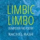 Limbic Limbo: Dumpster Fire Poetry Audiobook