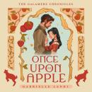 Once Upon An Apple: A Cozy Fantasy Snow White Fairy Tale Retelling Audiobook