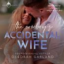 The Cowboy's Accidental Wife: A Small-Town Enemies to Lovers Romance Audiobook