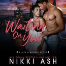 Waiting on You: a secret pregnancy, office romance Audiobook