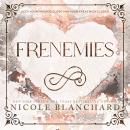 Frenemies: A Student / Teacher, Enemies to Lovers Romance Audiobook