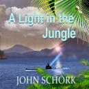 A Light in the Jungle Audiobook