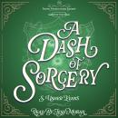 A Dash of Sorcery: A Cozy Fantasy Mystery Novel Audiobook