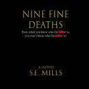 Nine Fine Deaths: Even when you know who the killer is, you won't know who the killer is. Audiobook