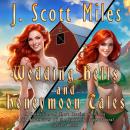 Wedding Bells and Honeymoon Tales: A Collection of Short Stories from the Spicy Adventures of the Suddenly Supernatural Series World Audiobook