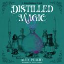 Distilled Magic: A Cozy Fantasy Novel Audiobook