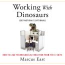 Working with Dinosaurs: How to Lead Technological Evolution from the C-Suite Audiobook