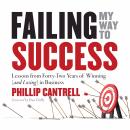 Failing My Way to Success: Lessons from Forty-Two Years of Winning (and Losing) in Business Audiobook