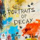 Portraits of Decay Audiobook
