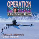 Operation Ice Breaker: A Mac McDowell Mission Audiobook