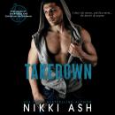 Takedown: a Roommates to Lovers, Single Mom Romance Audiobook