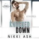 Knocked Down: a Neighbors to Lovers, Single Dad Romance Audiobook