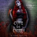 Cute but Creepy Audiobook