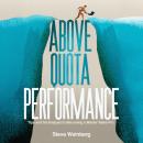 Above Quota Performance: Tips and Techniques to Becoming a Master Sales Pro Audiobook
