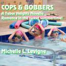 Cops & Bobbers: A Tabor Heights Novella. Romance in the Sweet Summertime! Audiobook
