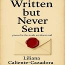 Written but Never Sent: poems for the words we almost said Audiobook