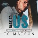 Back To Us: a Small Town Romance Audiobook