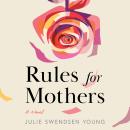 Rules for Mothers: A Novel Audiobook