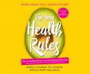 The New Health Rules: Simple Changes to Achieve Whole-Body Wellness Audiobook