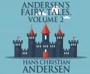 Andersen's Fairy Tales, Volume 2 Audiobook