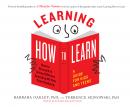 Learning How to Learn: How to Succeed in School Without Spending All Your Time Studying; A Guide for Audiobook