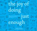 The Joy of Doing Just Enough: The Secret Art of Being Lazy and Getting Away with It Audiobook