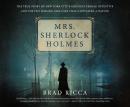 Mrs. Sherlock Holmes: The True Story of New York City's Greatest Female Detective and the 1917 Missi Audiobook