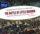 The Battle of Little Bighorn: Legendary Battle of the Great Sioux War Audiobook