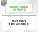 Summary, Analysis, and Review of Travis Stork's The Lose Your Belly Diet, Start Publishing Notes