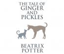 The Tale of Ginger and Pickles Audiobook