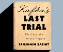 Kafka's Last Trial: The Case of a Literary Legacy Audiobook
