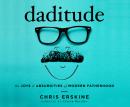 Daditude: The Joys & Absurdities of Modern Fatherhood Audiobook