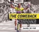 The Comeback: Greg LeMond, the True King of American Cycling, and a Legendary Tour de France Audiobook