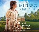 The Mistress of Tall Acre: A Novel Audiobook