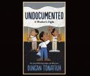 Undocumented: A Worker's Fight Audiobook