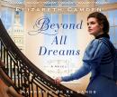 Beyond All Dreams Audiobook